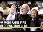 PM MODI RAINS FIRE ON OPPOSITION IN RS PM MODI RAINS FIRE ON OPPOSITION IN RS