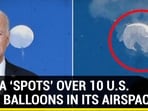 CHINA ‘SPOTS’ OVER 10 U.S. ‘SPY’ BALLOONS IN ITS AIRSPACE