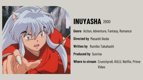 InuYasha is a romance series set in a world where humans and demons coexisted.
