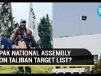 PAK NATIONAL ASSEMBLY ON TALIBAN TARGET LIST? PAK NATIONAL ASSEMBLY ON TALIBAN TARGET LIST?