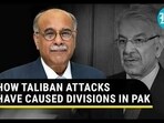 HOW TALIBAN ATTACKS HAVE CAUSED DIVISIONS IN PAK HOW TALIBAN ATTACKS HAVE CAUSED DIVISIONS IN PAK