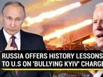 RUSSIA OFFERS HISTORY LESSONS TO U.S ON 'BULLYING KYIV' CHARGE RUSSIA OFFERS HISTORY LESSONS TO U.S ON 'BULLYING KYIV' CHARGE