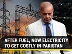 AFTER FUEL, NOW ELECTRICITY TO GET COSTLY IN PAKISTAN AFTER FUEL, NOW ELECTRICITY TO GET COSTLY IN PAKISTAN