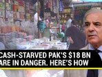 CASH-STARVED PAK'S $18 BN ARE IN DANGER. HERE'S HOW. 