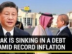 HOW PAK IS SINKING IN A DEBT HOLE AMID RECORD INFLATION HOW PAK IS SINKING IN A DEBT HOLE AMID RECORD INFLATION