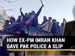 HOW EX-PM IMRAN KHAN GAVE PAK POLICE A SLIP HOW EX-PM IMRAN KHAN GAVE PAK POLICE A SLIP