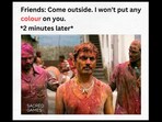 Holi memes that will make you laugh out loud. Holi memes that will make you laugh out loud.