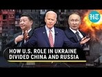 HOW U.S ROLE IN UKRAINE DIVIDED CHINA AND RUSSIA