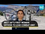 MEET IAF'S FIRST WOMAN OFFICER TO LEAD COMBAT UNIT
