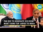 PAK BID TO GENERATE SCO ROW? WON'T SEND TOP JUDGE TO INDIA
