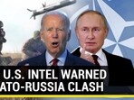 HOW U.S. INTEL WARNED OF NATO-RUSSIA CLASH
