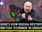 HERE'S HOW RUSSIA DESTROYED BRITISH 'STORMER' IN UKRAINE