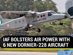IAF BOLSTERS AIR POWER WITH 6 NEW DORNIER-228 AIRCRAFT

