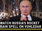 WATCH RUSSIA'S ROCKET RAIN SPELL ON VUHLEDAR