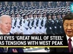 XI EYES 'GREAT WALL OF STEEL' AS TENSIONS WITH WEST PEAK XI EYES 'GREAT WALL OF STEEL' AS TENSIONS WITH WEST PEAK