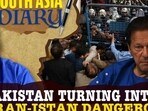 'PAKISTAN TURNING INTO IMRAN-ISTAN DANGEROUS' 'PAKISTAN TURNING INTO IMRAN-ISTAN DANGEROUS'