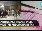 EARTHQUAKE SHAKES INDIA, PAKISTAN AND AFGHANISTAN