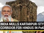 INDIA MULLS KARTARPUR-STYLE CORRIDOR FOR HINDUS IN PoK INDIA MULLS KARTARPUR-STYLE CORRIDOR FOR HINDUS IN PoK