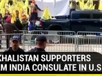 200 KHALISTAN SUPPORTERS STORM INDIA CONSULATE IN U.S.