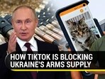 HOW TIKTOK IS BLOCKING UKRAINE'S ARMS SUPPLY
