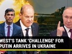 WEST'S TANK 'CHALLENGE' FOR PUTIN ARRIVES IN UKRAINE WEST'S TANK 'CHALLENGE' FOR PUTIN ARRIVES IN UKRAINE