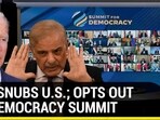 PAK SNUBS U.S.; OPTS OUT OF DEMOCRACY SUMMIT PAK SNUBS U.S.; OPTS OUT OF DEMOCRACY SUMMIT