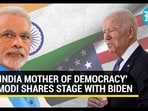 'INDIA MOTHER OF DEMOCRACY' MODI SHARES STAGE WITH BIDEN