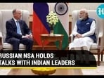 RUSSIAN NSA HOLDS TALKS WITH INDIAN LEADERS