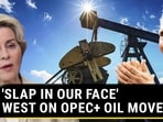 'SLAP IN OUR FACE,' WEST ON OPEC+ OIL MOVE
'SLAP IN OUR FACE,' WEST ON OPEC+ OIL MOVE