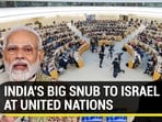 INDIA'S BIG SNUB TO ISRAEL AT UNITED NATIONS INDIA'S BIG SNUB TO ISRAEL AT UNITED NATIONS