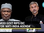 MODI GOVT RIPS OIC FOR 'ANTI-INDIA AGENDA'