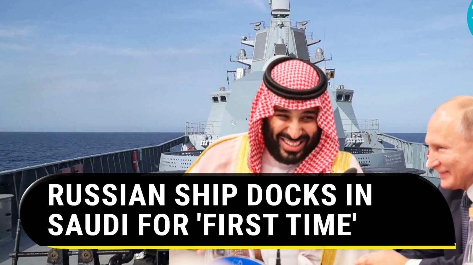 Saudi goes India way, welcomes Russian military ship in Jeddah as U.S ...