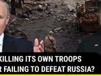 KYIV KILLING ITS OWN TROOPS AFTER FAILING TO DEFEAT RUSSIA?