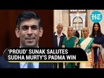 ‘PROUD’ SUNAK SALUTES SUDHA MURTY'S PADMA WIN
