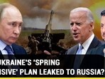 U.S.-UKRAINE'S 'SPRING OFFENSIVE' PLAN LEAKED TO RUSSIA?