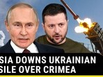 RUSSIA DOWNS UKRAINIAN MISSILE OVER CRIMEA