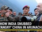 HOW INDIA SNUBBED 'ANGRY' CHINA IN ARUNACHAL HOW INDIA SNUBBED 'ANGRY' CHINA IN ARUNACHAL