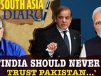 'INDIA SHOULD NEVER TRUST PAKISTAN...' 'INDIA SHOULD NEVER TRUST PAKISTAN...'