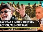 PAK FEARS INDIAN MILITARY ACTION, 'ALL-OUT WAR' PAK FEARS INDIAN MILITARY ACTION, 'ALL-OUT WAR'