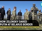 HOW ZELENSKY DARED PUTIN AT BELARUS BORDER 