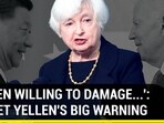 'BIDEN WILLING TO DAMAGE...': JANET YELLEN'S BIG WARNING