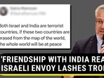 'FRIENDSHIP WITH INDIA REAL': ISRAELI ENVOY LASHES TROLLS
