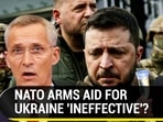 NATO ARMS AID FOR UKRAINE 'INEFFECTIVE'? NATO ARMS AID FOR UKRAINE 'INEFFECTIVE'?