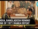 INDIA, BANGLADESH REMIND PAK OF 1971 DHAKA DEFEAT INDIA, BANGLADESH REMIND PAK OF 1971 DHAKA DEFEAT