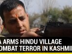 INDIA ARMS HINDU VILLAGE TO COMBAT TERROR IN KASHMIR