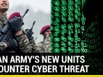 INDIAN ARMY'S NEW UNITS TO COUNTER CYBER THREAT