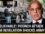 'UNBELIEVABLE': POONCH ATTACK PROBE REVELATION SHOCKS ARMY