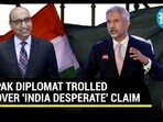 PAK DIPLOMAT TROLLED OVER 'INDIA DESPERATE' CLAIM PAK DIPLOMAT TROLLED OVER 'INDIA DESPERATE' CLAIM