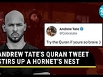Andrew Tate's 'Try the Quran' tweet draws anger; Gets bashed for 'Disrespecting Muslims' Andrew Tate's 'Try the Quran' tweet draws anger; Gets bashed for 'Disrespecting Muslims'