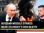 RUSSIAN MISSILE STRIKES NEAR ZELENSKY'S DEN IN KYIV